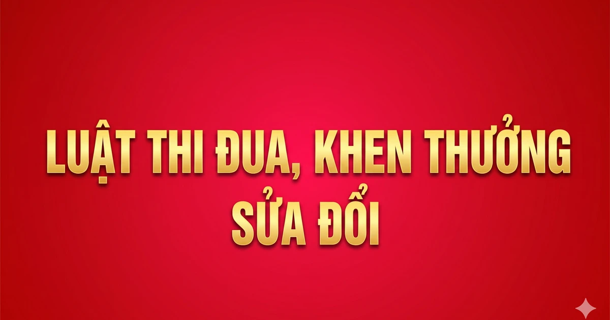 📢 NHỮNG NỘI DUNG TRỌNG TÂM CỦA LUẬT THI ĐUA, KHEN THƯỞNG